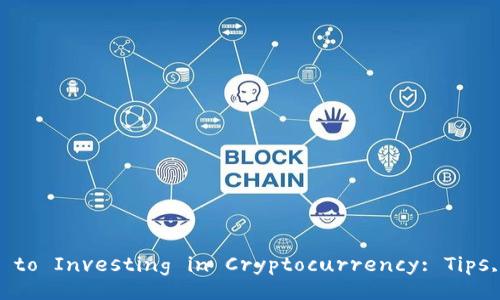 Title: The Ultimate Guide to Investing in Cryptocurrency: Tips, Strategies, and Insights